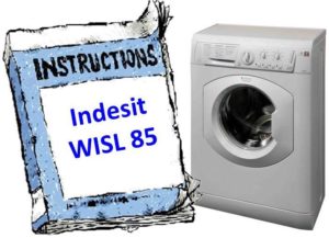 הוראות למכונת כביסה Indesit WISL 85