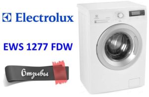 Reviews on the washing machine Electrolux EWS 1277 FDW