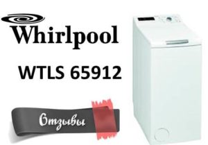 Reviews on the washing machine Whirlpool WTLS 65912