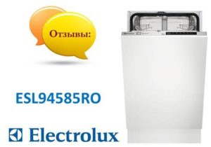 Reviews about the dishwasher Electrolux ESL94585RO